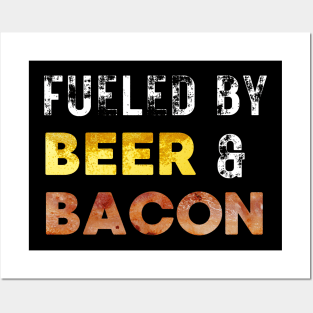 Fueled by Beer and Bacon Posters and Art